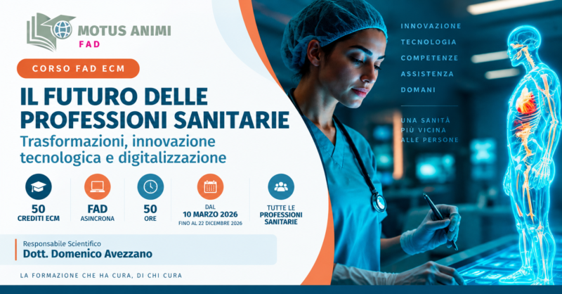 Corso FAD ECM Il futuro delle professioni sanitarie su sanità digitale e innovazione tecnologica - 50 crediti ECM Motus Animi